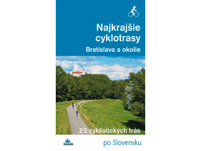 Najkrajšie cyklotrasy - Bratislava a okolie - kniha