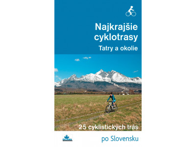 Najkrajšie cyklotrasy - Tatry a okolie - kniha