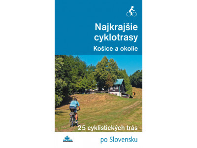 Najkrajšie cyklotrasy - Košice a okolie - kniha 